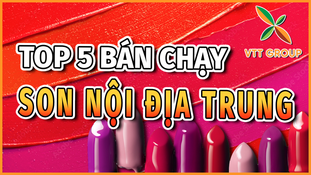 Top 5 Thương Hiệu Son Nội Địa Trung Quốc Bán Chạy Hiện Nay